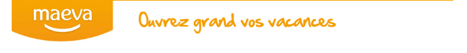 MAEVA, Ouvrez grand vos vacances