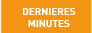 derni&egrave;res minutes
