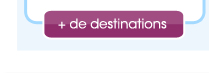 + de destinations