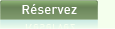 R&eacute;servez