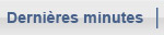 Dernire minutes