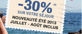jusqu' -30% (1) sur votrs sjour nouveaut t 2013 juillet aout inclus