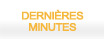dernieres minutes