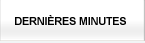 DerniÃ¨res minutes