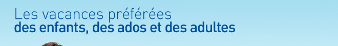 Les vacances pr&eacute;f&eacute;r&eacute;es des enfants, des ados et des adultes