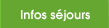 Infos s&eacute;jours